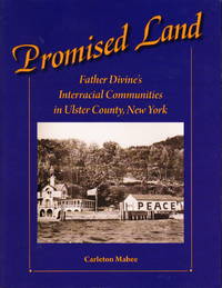 The Promised Land:  Father Divine's Interracial Communities in Ulster County, New York