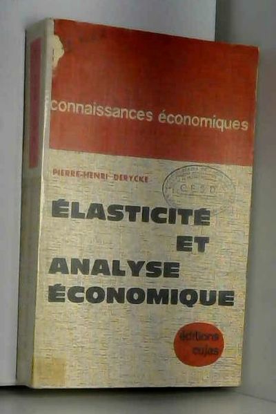 Elasticite Et Analyse Economique Essai De Methodologie Statistique By Pierre Henri Derycke 1964 From Ammareal Sku A 877 522
