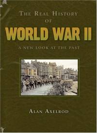 The Real History of World War II: A New Look at the Past