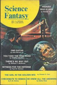 SCIENCE FANTASY: No. 4, Spring 1971 by Science Fantasy (William Tenn; Sam Merwin, Jr.; Stephen Marlowe; William P. McGivern; Chester S. Geir; H. B. Hickey; Paul W. Fairman; Dallas Ross) - 1971