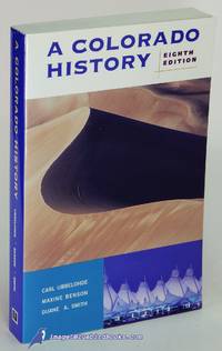 A Colorado History: Eighth Edition