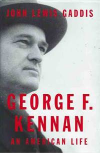 George F. Kennan__An American Life by Gaddis, John Lewis - 2001