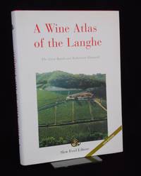 A Wine Atlas of the Langhe; The Great Barolo and Barbaresco Vineyards