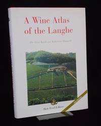 A Wine Atlas of the Langhe; The Great Barolo and Barbaresco Vineyards by Petrini, Carlo (Editor) - 2008