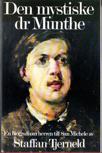 Den mystiske dr Munthe. En biografi om herren till San Michele.