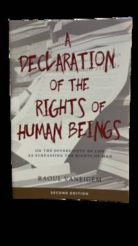 A Declaration of the Rights of Human Beings: On the Sovereignty of Life as Surpassing the Rights of Man