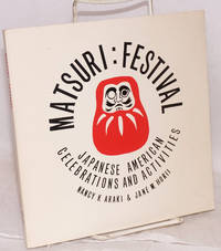 Matsuri : festival. Japanese American celebrations and activities by Araki, Nancy K. and Jane M. Horii - 1978