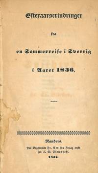 Svithiod. Efteraarserindringer fra en Sommerreise i Sverrig i Aaret 1836.