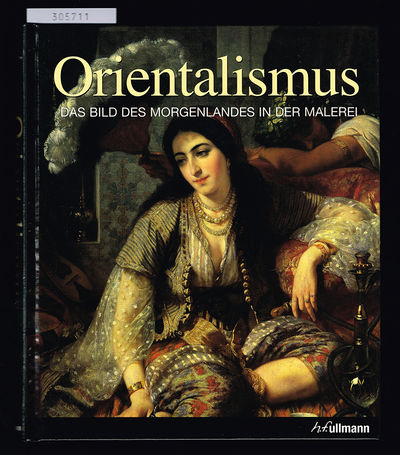 Orientalismus. Das Bild des Morgenlandes in der…