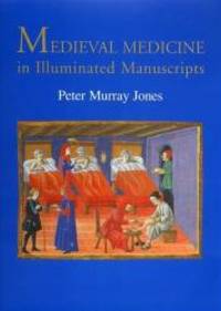 Medieval Medicine in Illuminated Manuscripts