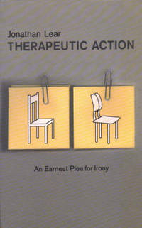 Therapeutic Action: An Earnest Plea for Irony