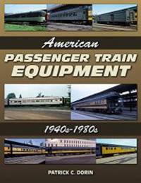 image of American Passenger Train Equipment: 1940s-1980s