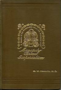 The Aristocracy of Wealth, A Blight to the Tree of Liberty. by Nesmith, M. W., M.D - No date of publication.