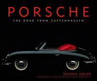 Porsche : The Road from Zuffenhausen by Dennis Adler - 2003