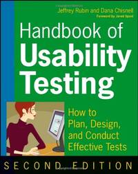 Handbook of Usability Testing: How to Plan, Design, and Conduct Effective Tests, 2nd Edition: How...