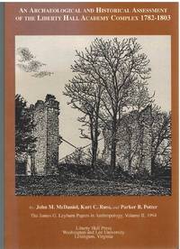 cover of AN ARCHAEOLOGICAL AND HISTORICAL ASSESSMENT OF THE LIBERTY HALL ACADEMY COMPLEX 1782-1803