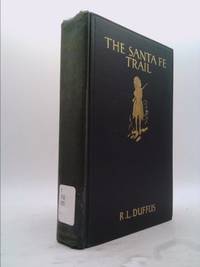 The Santa Fe Trail by R. L. Duffus - 1931