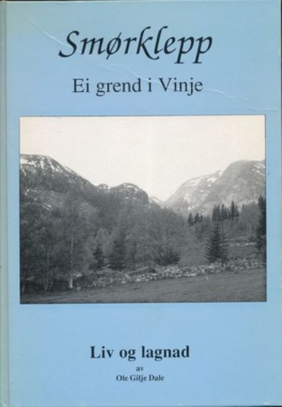 Smørklepp. En grend i Vinje. Liv og lagnad