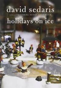 Holidays on Ice by David Sedaris - 1998-04-04