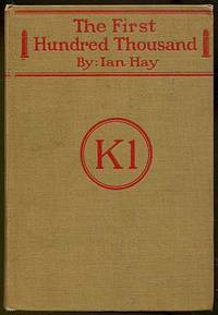 The First Hundred Thousand: Being the Unofficial Chronicle of a Unit of "K (1)"