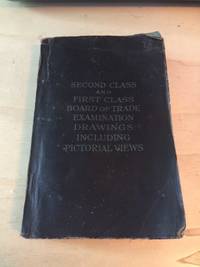 cover of Second Class and First Class Board of Trade Examination Drawings Including Pictorial Views