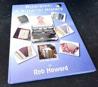 Accordian: A Pictorial History   SIGNED by Rob Howard - 2013