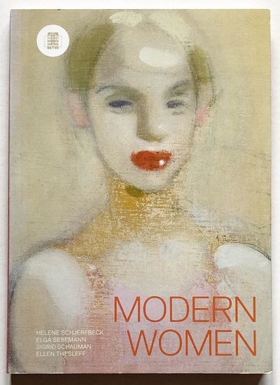 Modern Women. Helene Schjerbeck. Elga Sesemann.…
