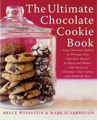 The Ultimate Chocolate Cookie Book : From Chocolate Melties to Whoopie Pies, Chocolate Biscotti...