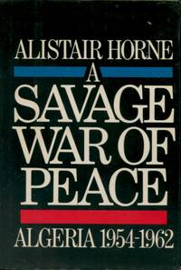 image of A Savage War of Peace, Algeria 1954-1962