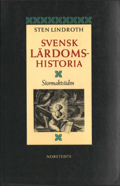 SVENSK LÄRDOMSHISTORIA 2. Stormaktstiden.