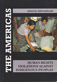 Human Rights Violations Against Indigenous Peoples of the Americas