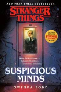 Stranger Things: Suspicious Minds : The First Official Stranger Things Novel