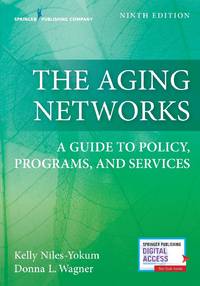 The Aging Networks : A Guide to Policy, Programs, and Services