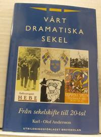 Vårt dramatiska sekel. Från sekelskifte till…