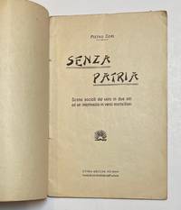 image of Senza Patria: Scene sociali dal vero in due atti ed un intermezzo in versi martelliani. Ultima edizione italiana, riveduta ed ampliata dall'autore