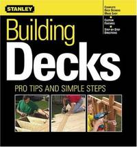 Building Decks : Pro Tips and Simple Steps