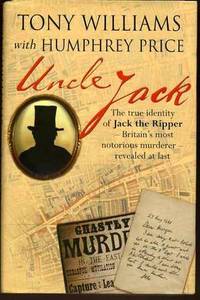 Uncle Jack : The True Identity Of Jack The Ripper Revealed At Last