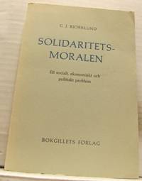 Solidaritetsmoralen. Ett socialt, ekonomiskt och…