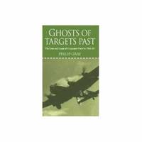 Ghosts of Targets Past: The Lives and Losses of a Lancaster Crew in 1944-45