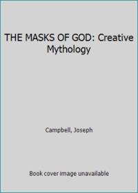 image of THE MASKS OF GOD: Creative Mythology