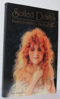 Soiled Doves. Prostitution In The Early West.