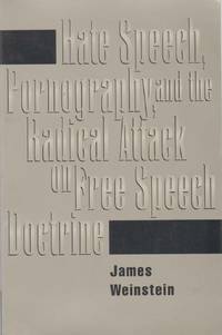 cover of HATE SPEECH, PORNOGRAPHY, AND RADICAL ATTACKS ON FREE SPEECH DOCTRINE