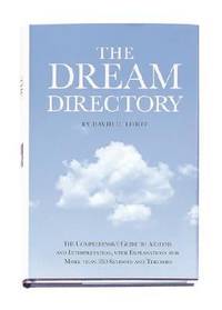 Dream Dictionary : The Comprehensive Guide to Analysis and Interpretation, with Explanations for...