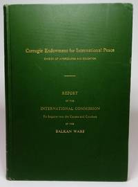 Report of the International Commission To Inquire into the Causes and Conduct of the Balkan Wars