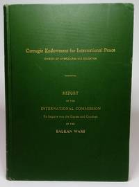 Report of the International Commission To Inquire into the Causes and Conduct of the Balkan Wars