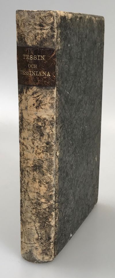Tessin och Tessiniana. Biographie med anecdoter…