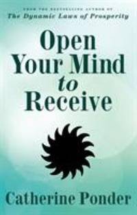 Open Your Mind to Receive : New Edition