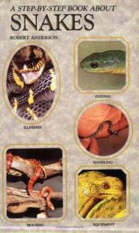 A Step-by-Step Book about Snakes by Robert Anderson - 1987