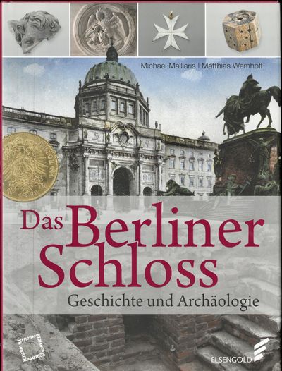 Das Berliner Schloss. Geschichte und Archäologie…