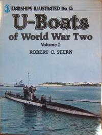 U-Boats of World War Two Volume I Warships Illustrated No 13